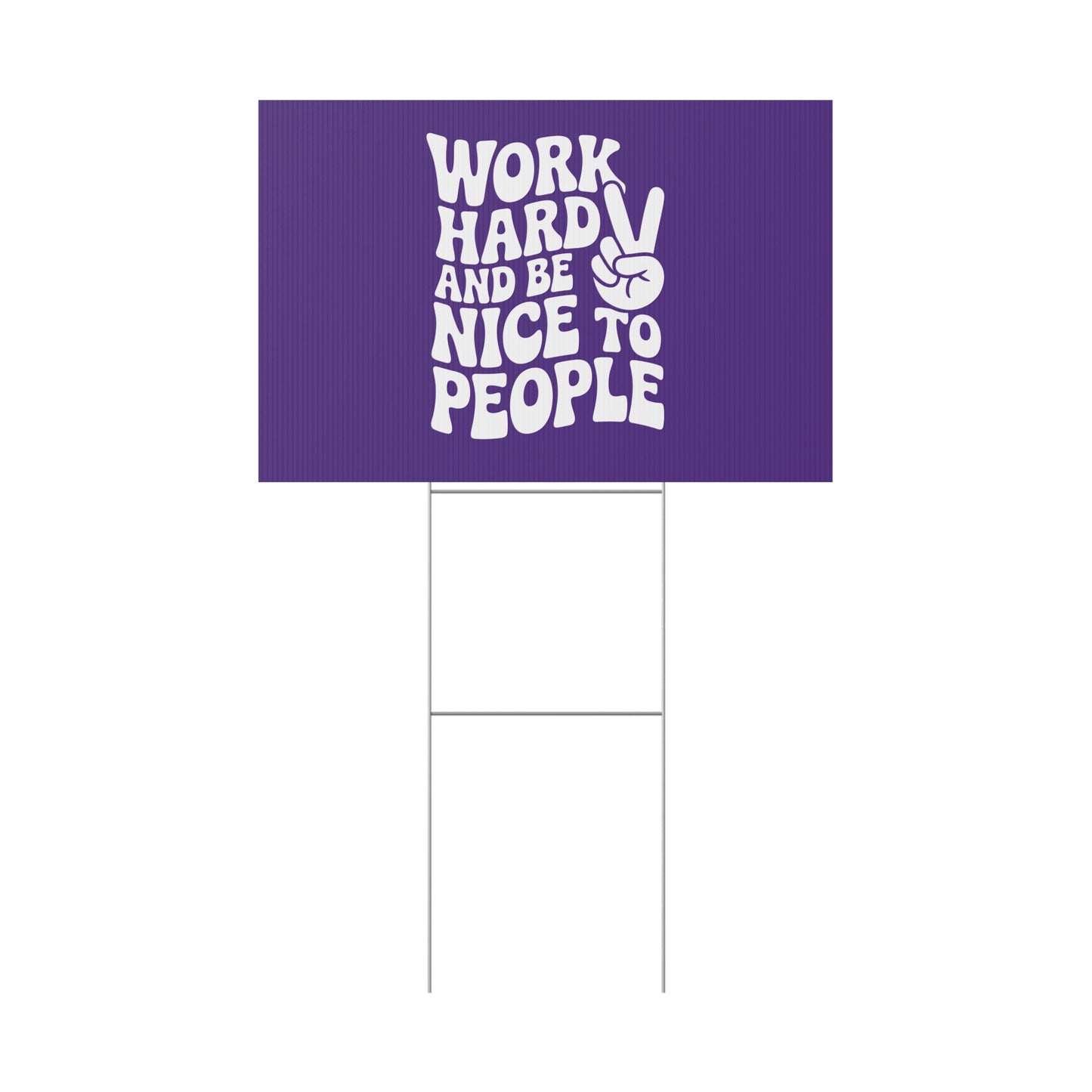 Purple Work Hard & Be Nice to People Yard Sign