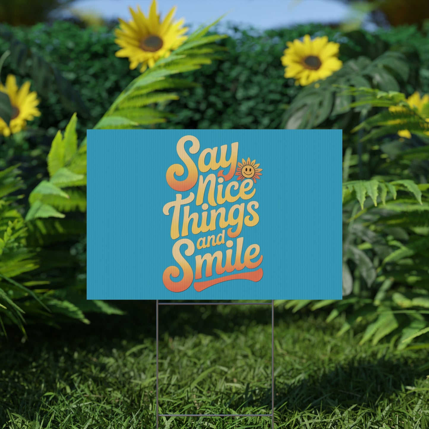 Say Nice Things and Smile Yard Sign