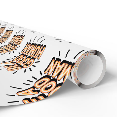 Be a Good Human Gift Wrap (Single Roll)