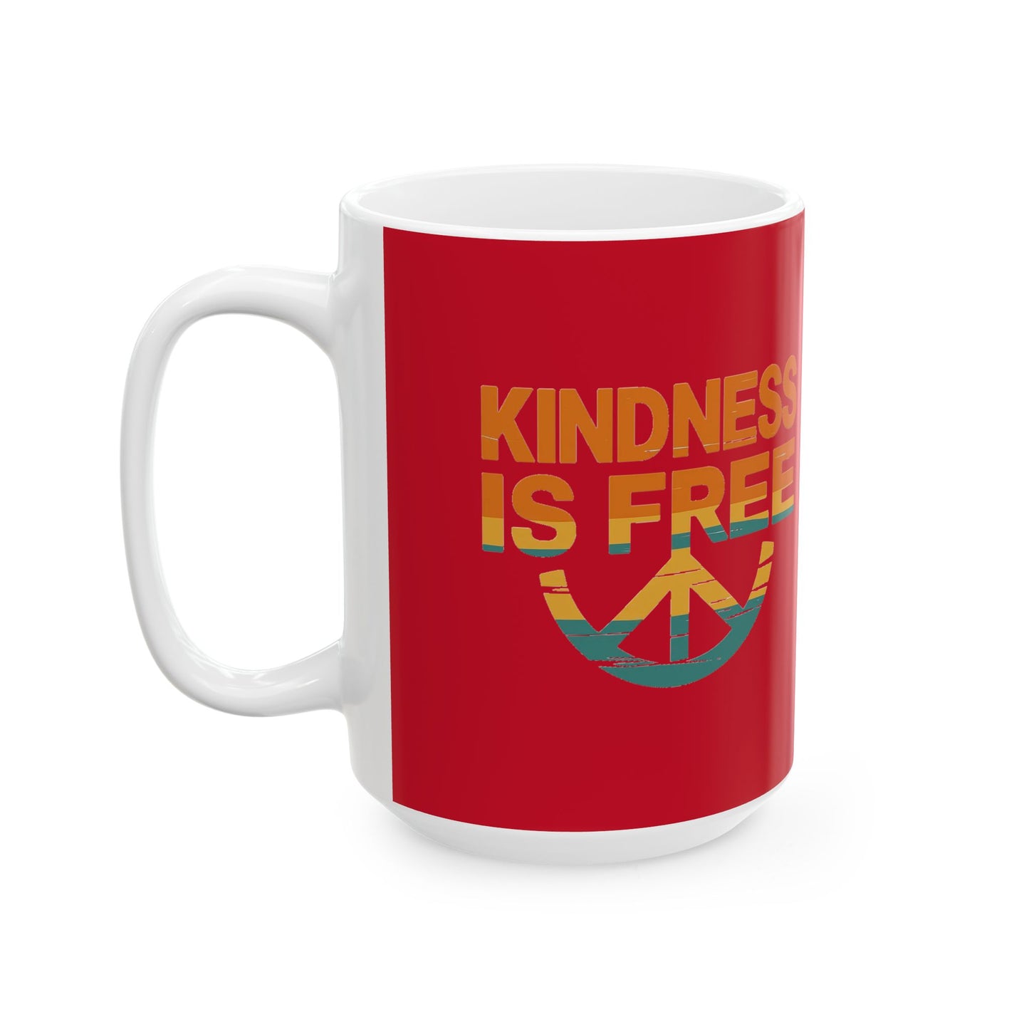 Kindness Is Free Tea or Coffee Mug - 11oz & 15oz - Positive Vibes Gift