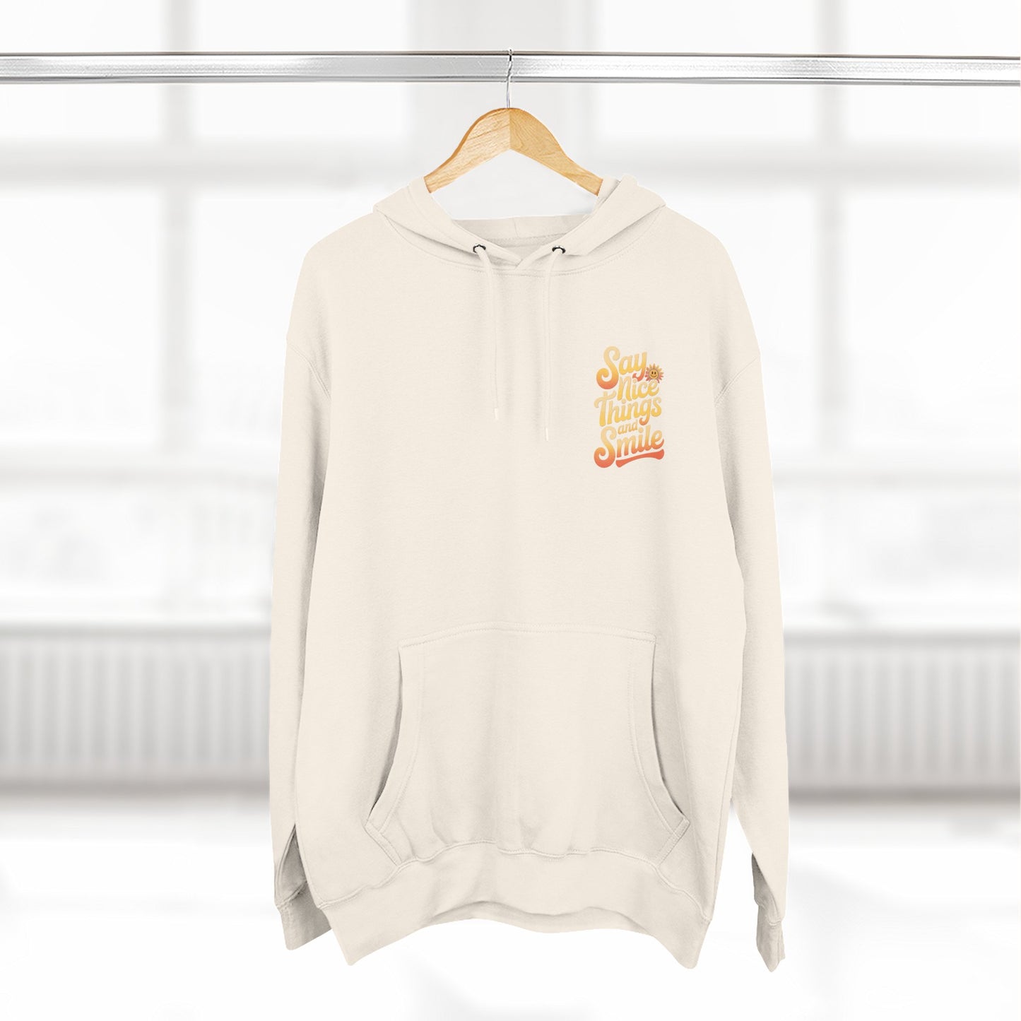 Say Nice Things and Smile Positive Vibes Three-Panel Fleece Hoodie -