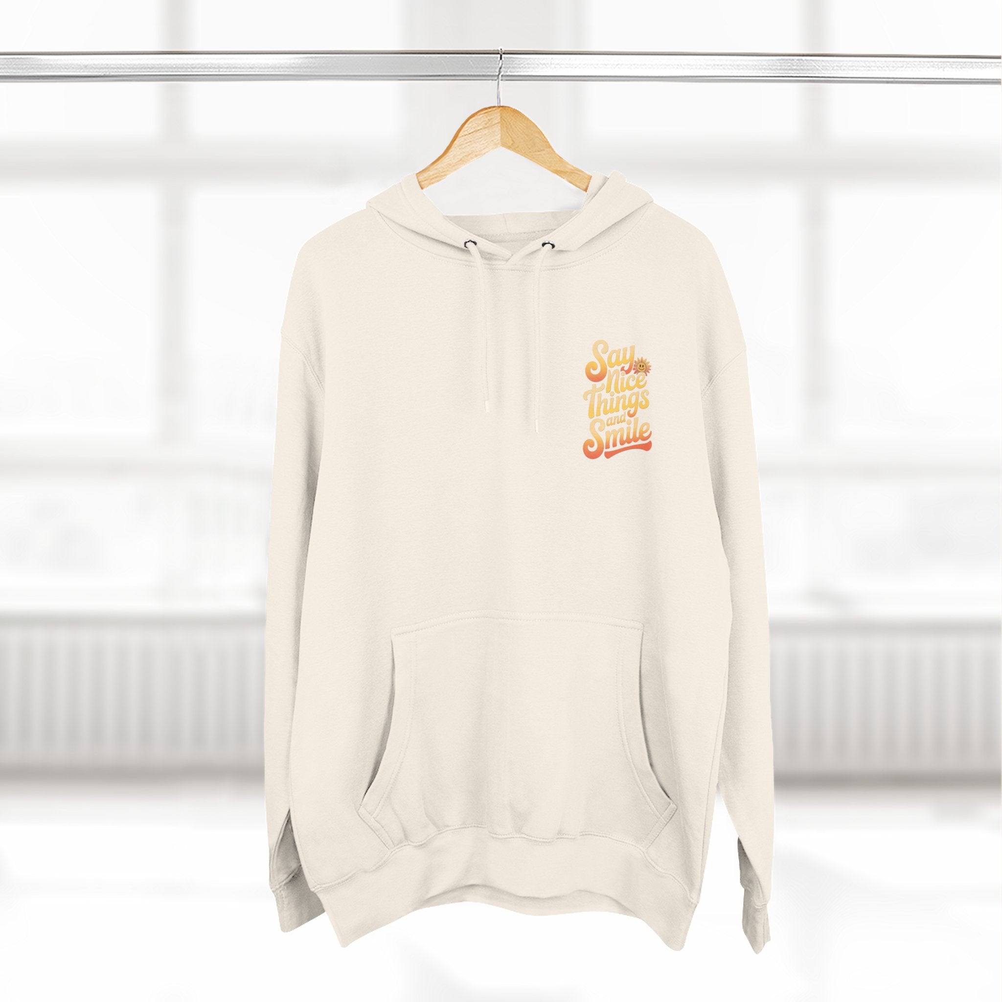 Say Nice Things and Smile Positive Vibes Three-Panel Fleece Hoodie -