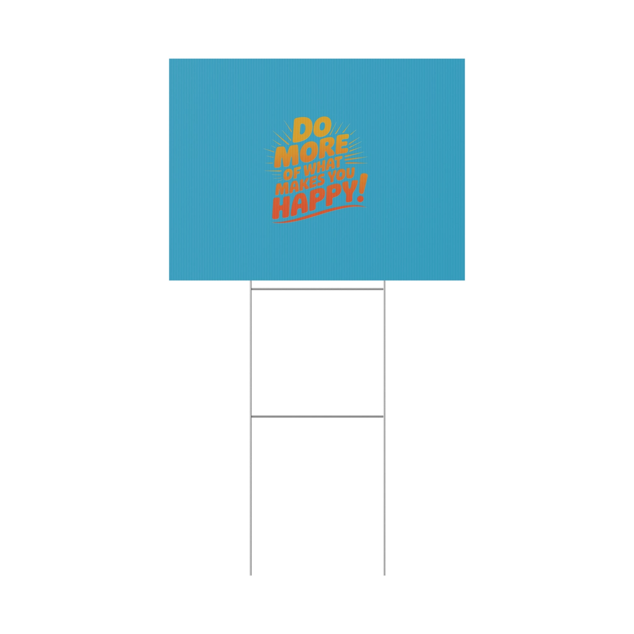 “Do More of What Makes You Happy!” Motivational Outdoor Decor