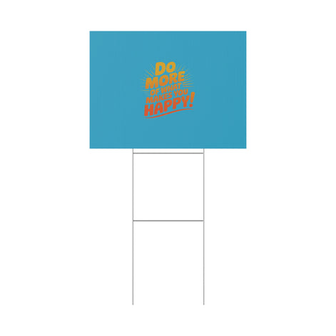 “Do More of What Makes You Happy!” Motivational Outdoor Decor