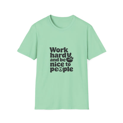 Work Hard and Be Nice to People T-Shirt