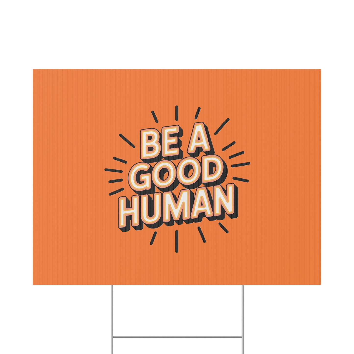 Be A Good Human Plastic Yard Sign — Positive Message Lawn Decor