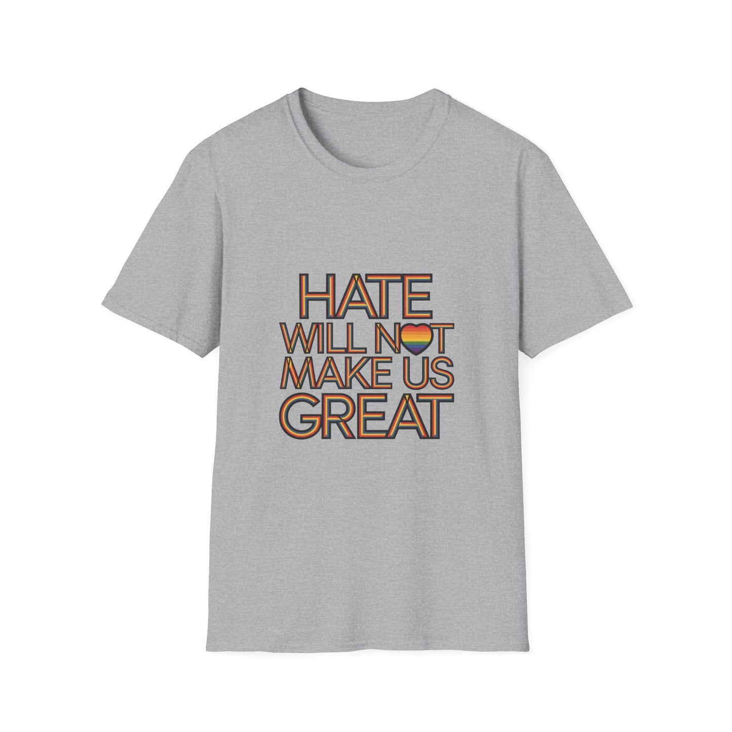 Hate Will Not Make Us Great Pride Support T-Shirt