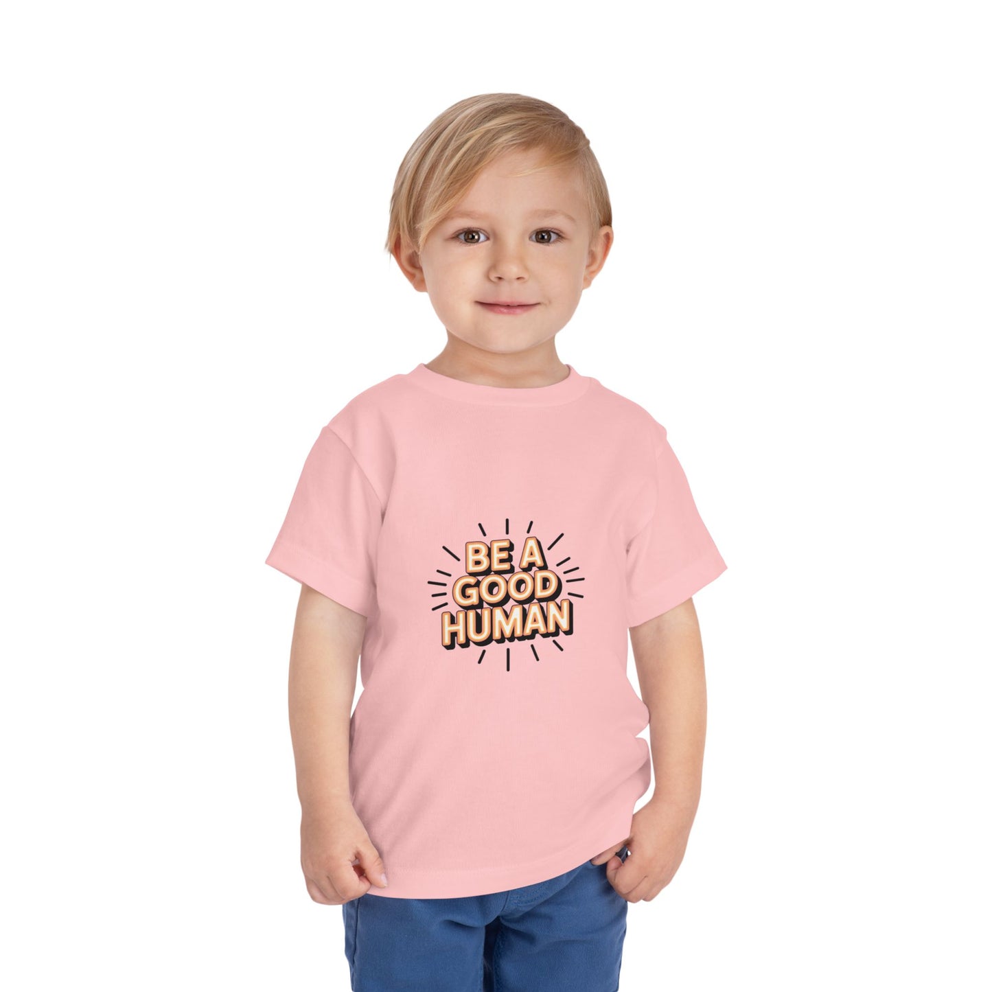 Toddler Tee — "Be A Good Human" Positive Message Shirt