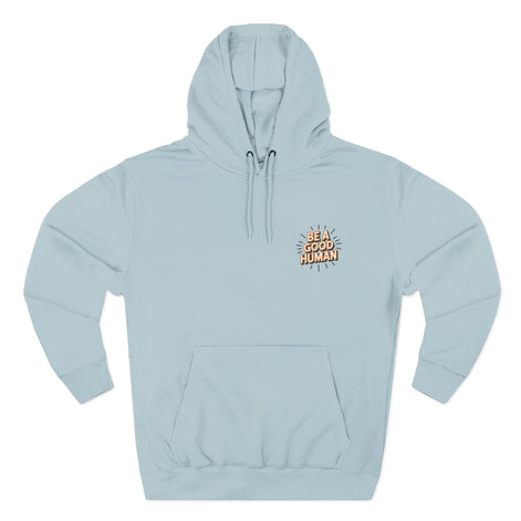Be A Good Human Hoodie — Positive Message Fleece Pullover