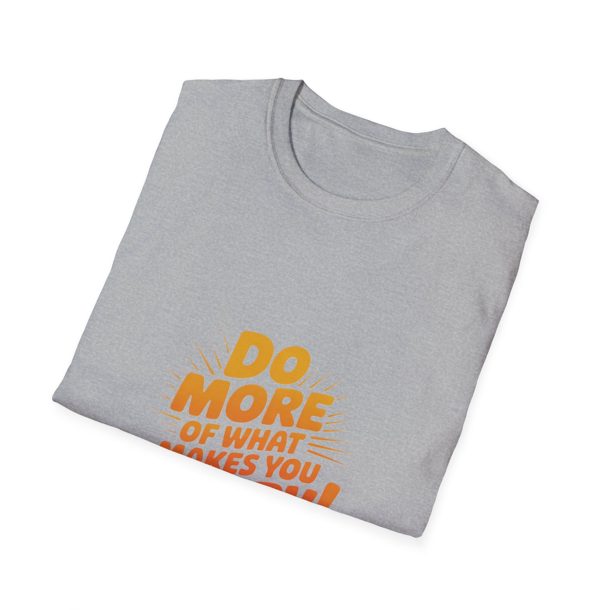 Do More of What Makes You Happy T-Shirt