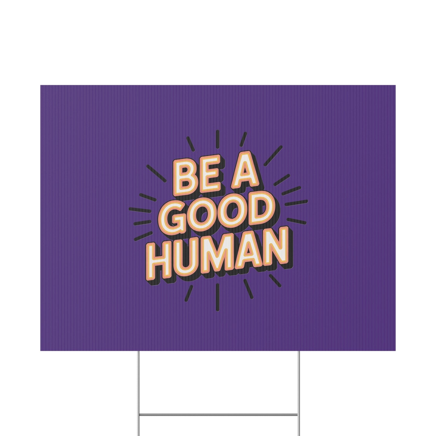 Be A Good Human Plastic Yard Sign — Positive Message Lawn Decor