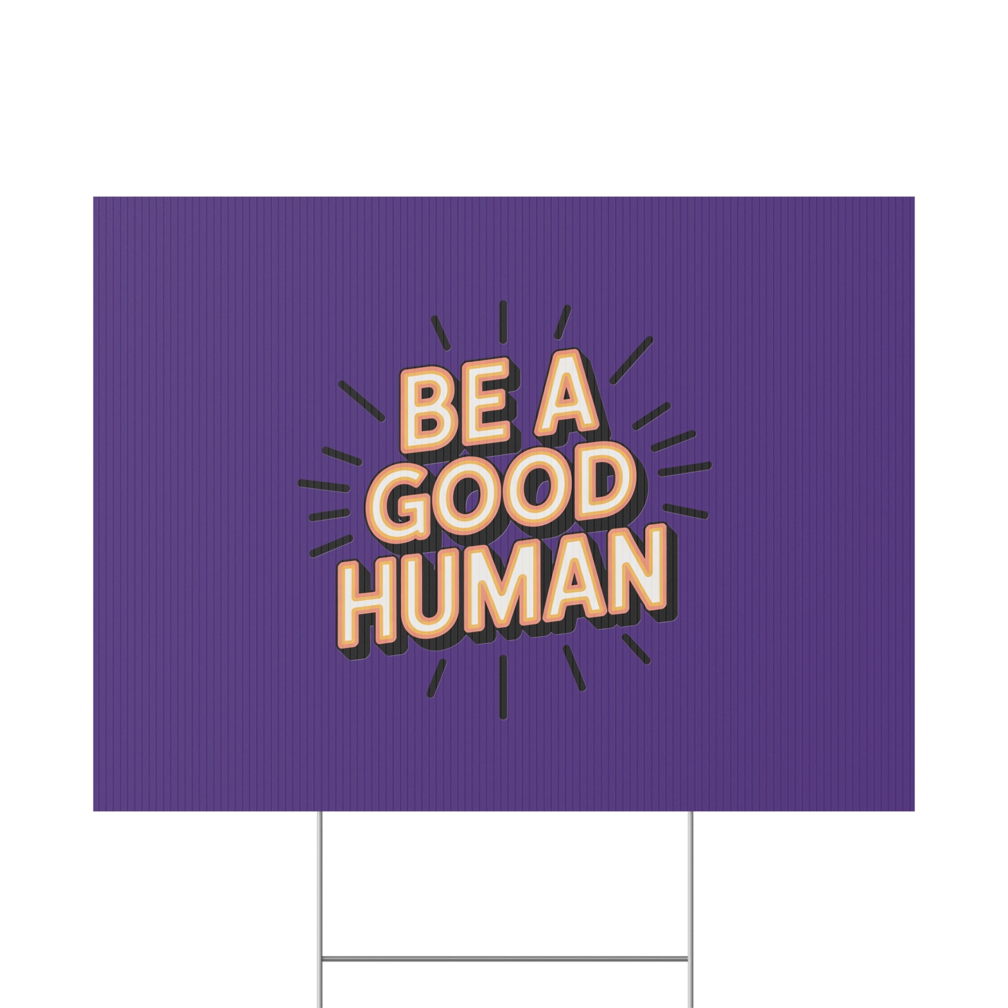 Be A Good Human Plastic Yard Sign — Positive Message Lawn Decor