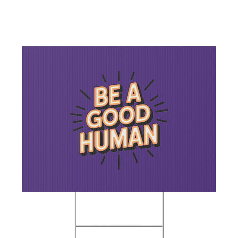 Be A Good Human Plastic Yard Sign — Positive Message Lawn Decor