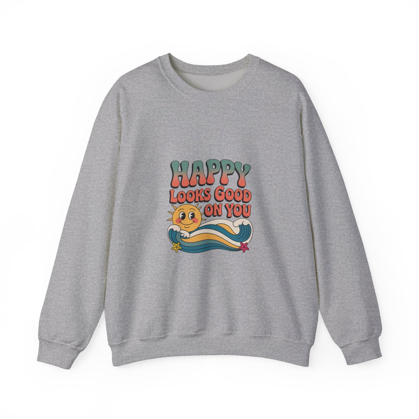 Happy Looks Good On You Sweatshirt