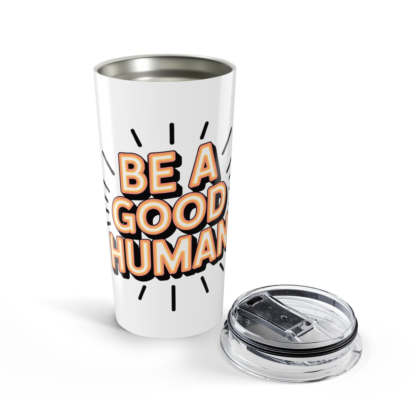 Be a Good Human 20oz Tumbler — Motivational Travel Mug
