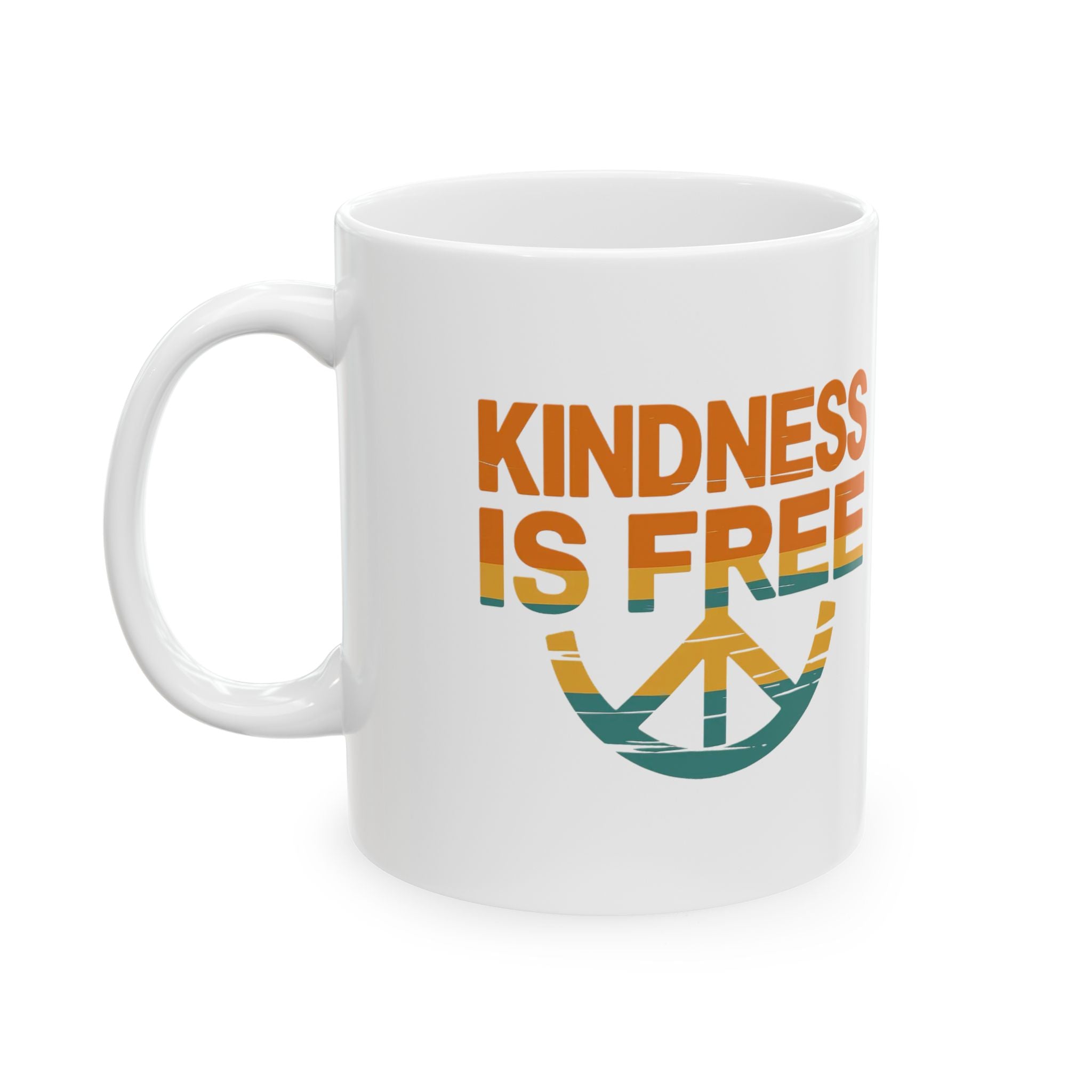 Kindness Is Free Tea or Coffee Mug - 11oz & 15oz - Positive Vibes Gift