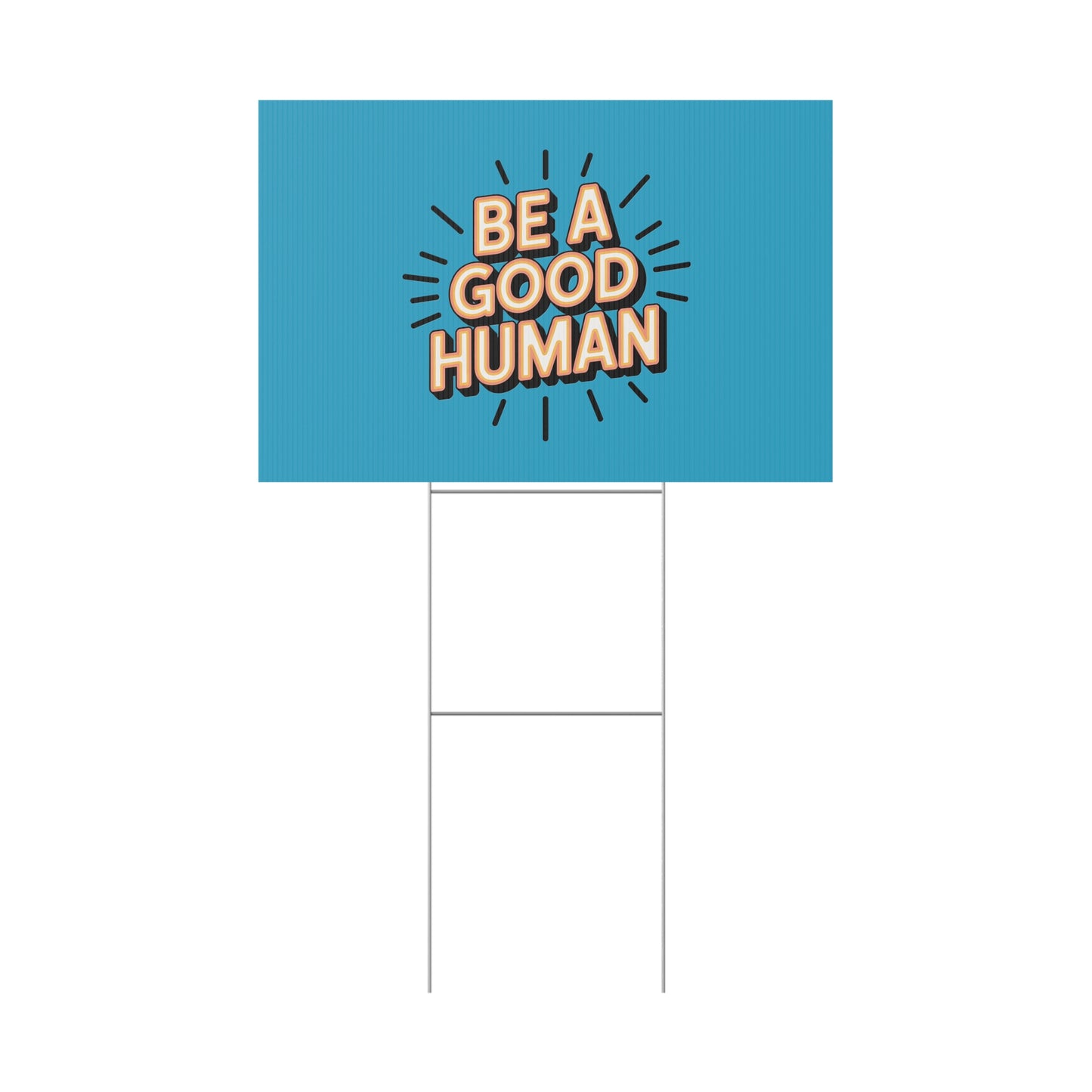 Be A Good Human Plastic Yard Sign — Positive Message Lawn Decor