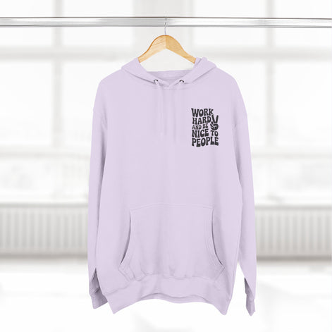 Work Hard & Be Nice to People Hoodie