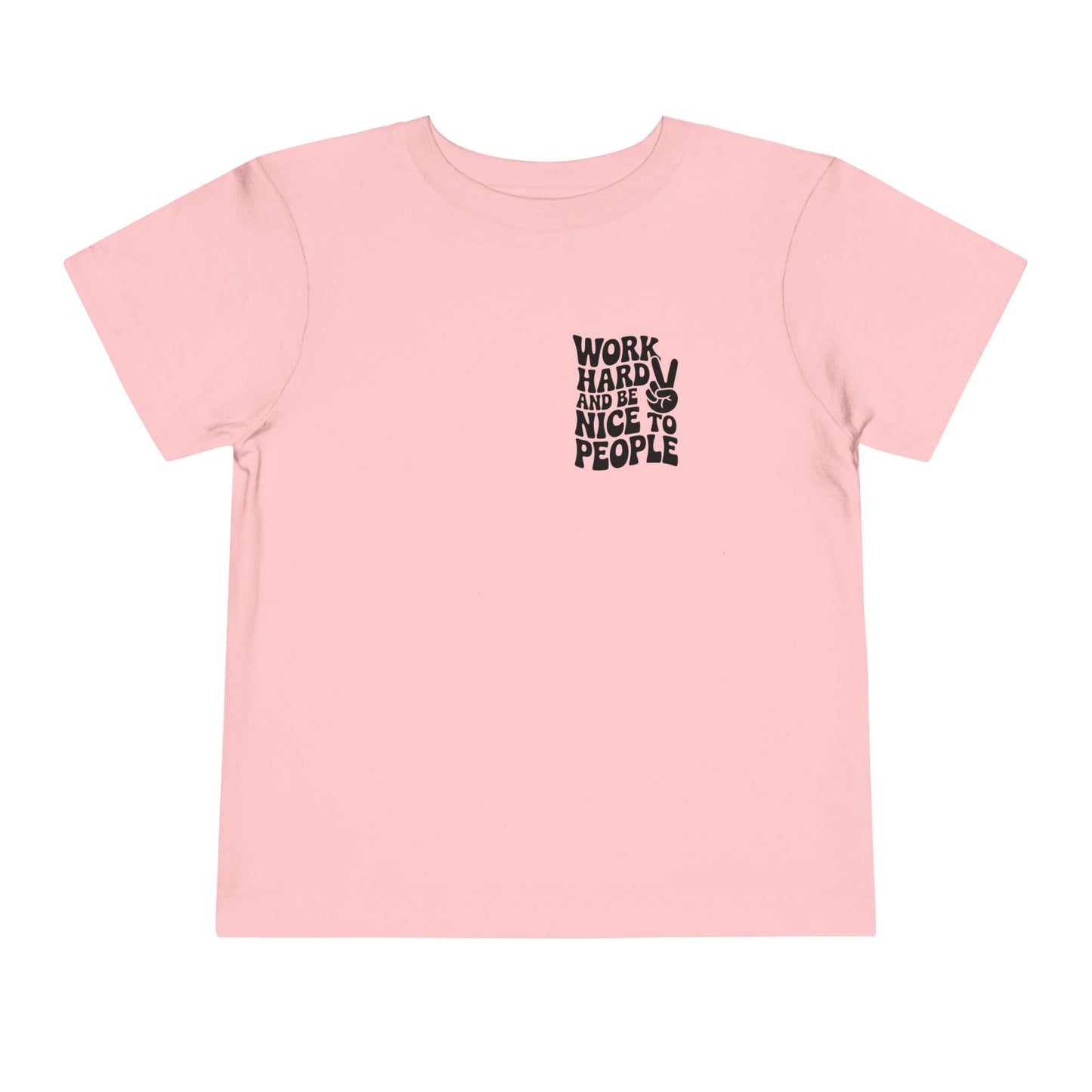 Toddler Tee — "Work Hard and Be Nice to People" Graphic Shirt