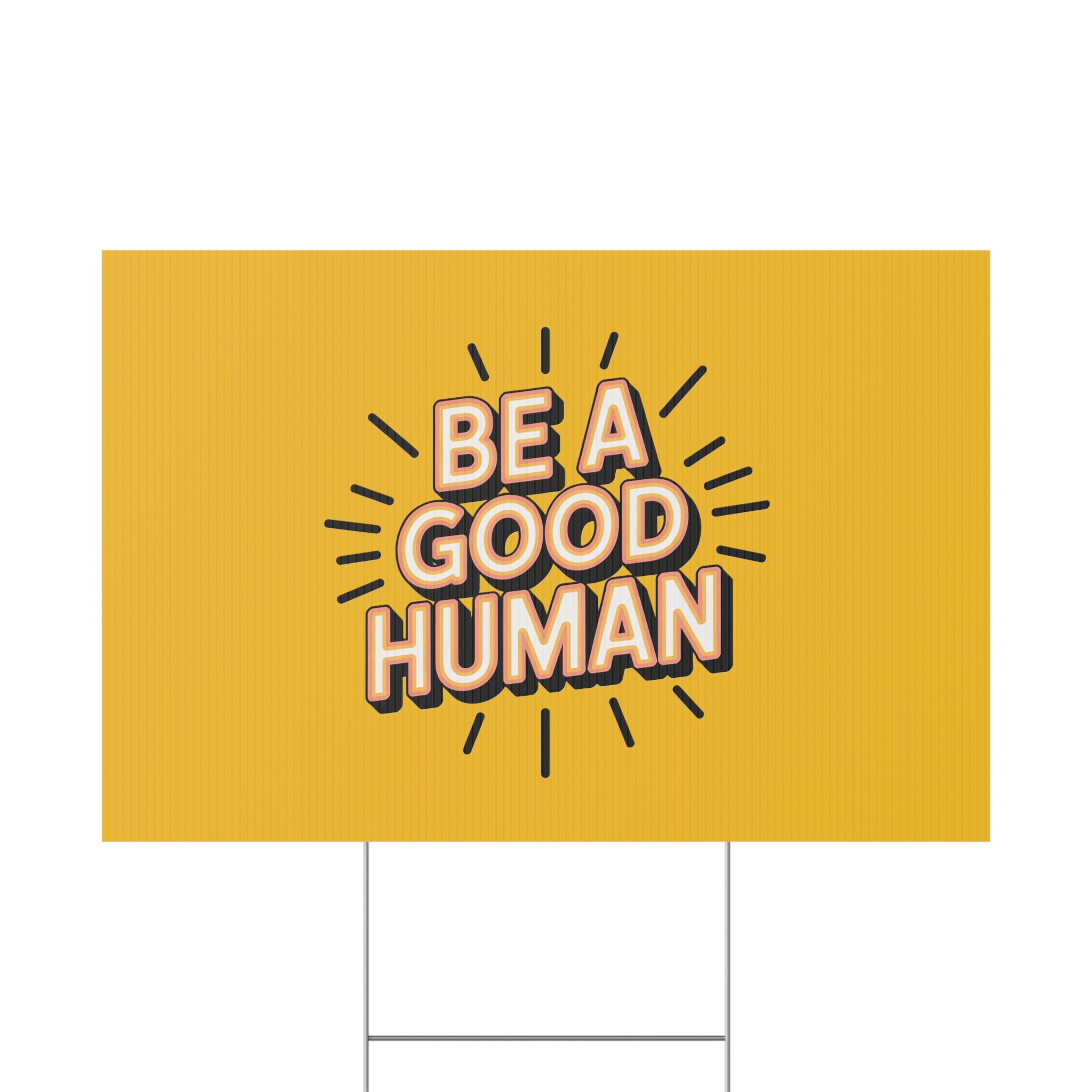 Be A Good Human Plastic Yard Sign — Positive Message Lawn Decor
