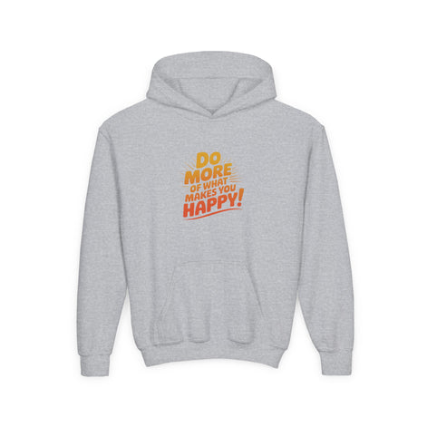 Youth Hoodie — "Do More of What Makes You Happy" Positive Graphic