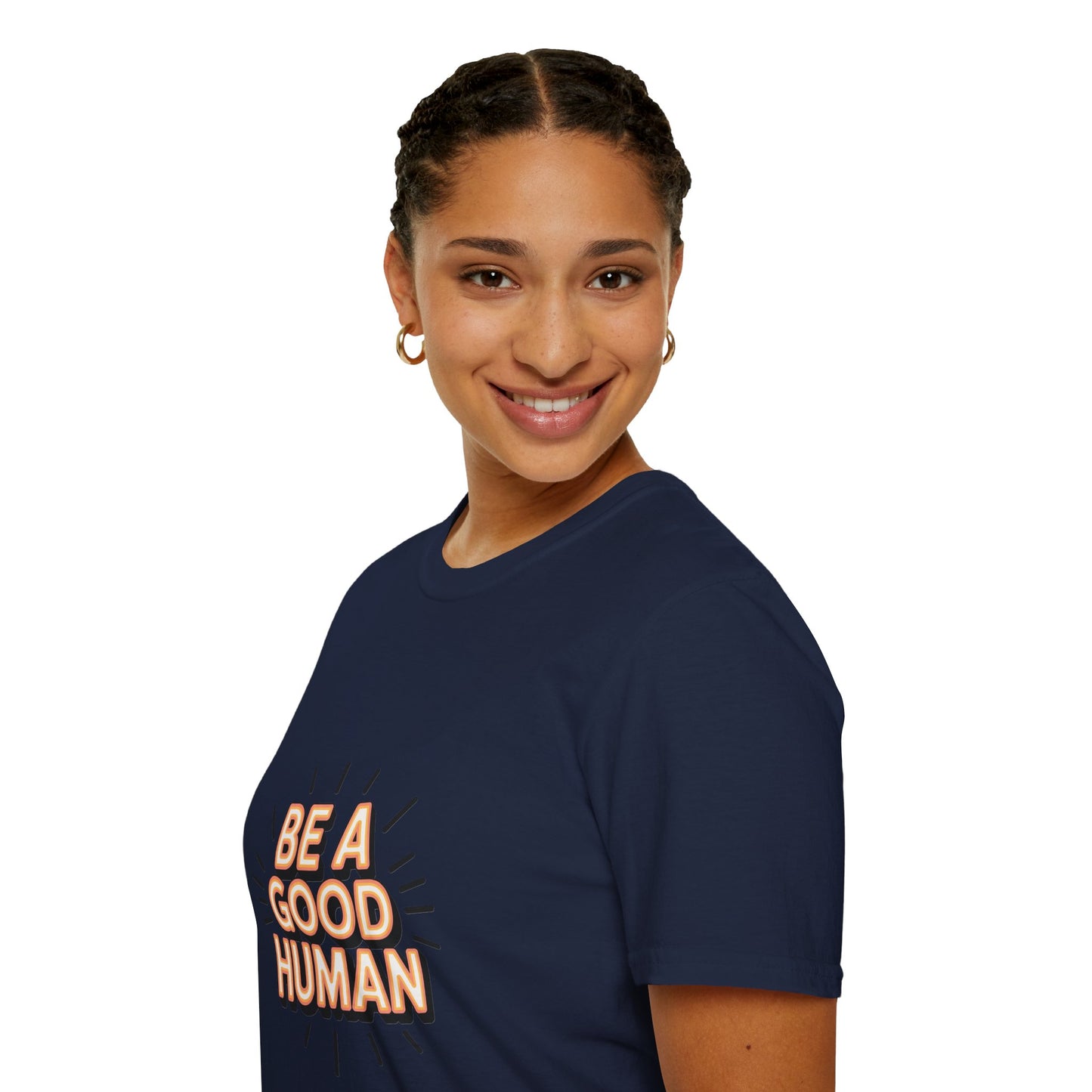 Be A Good Human T-Shirt — Positive Message Graphic Tee