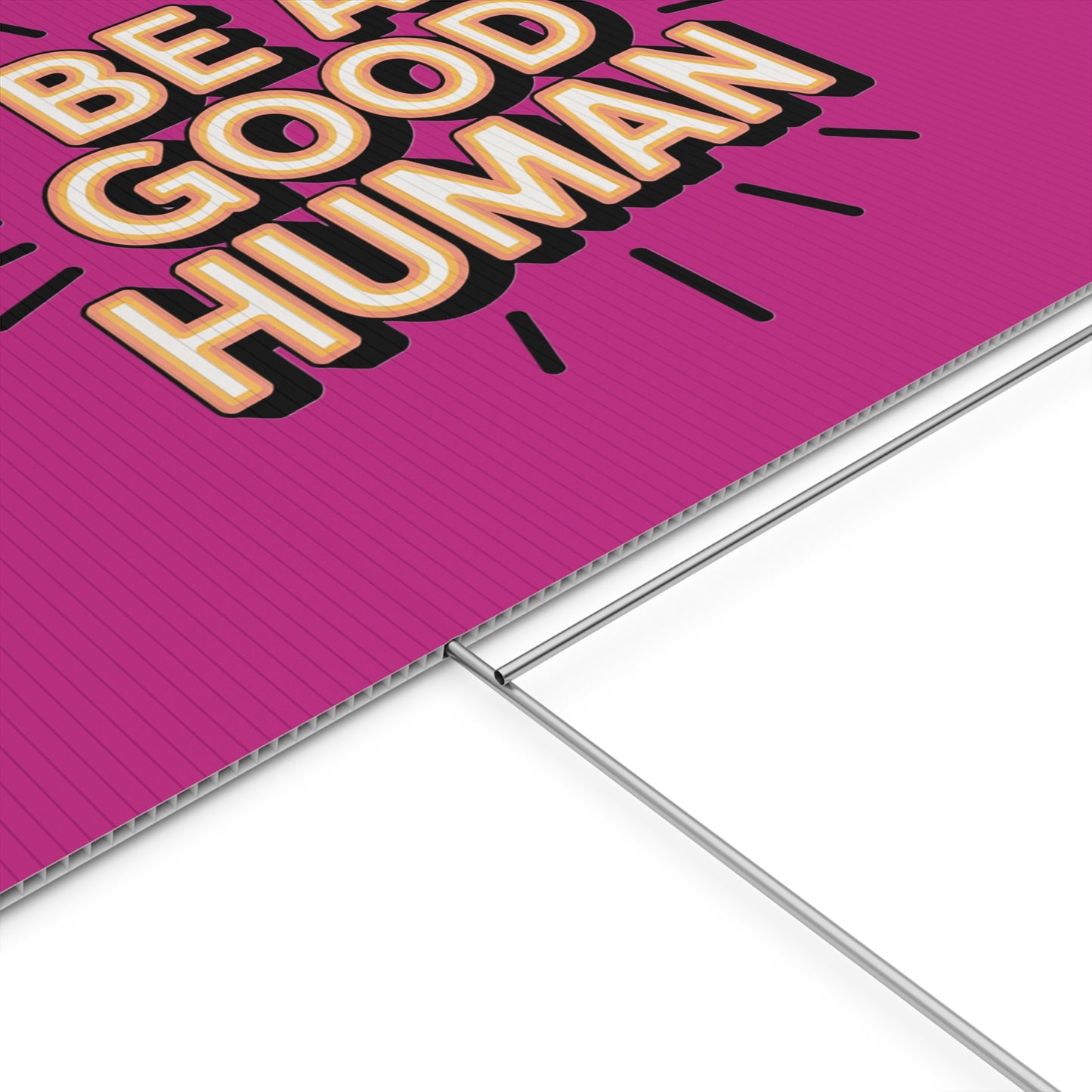 Be A Good Human Plastic Yard Sign — Positive Message Lawn Decor