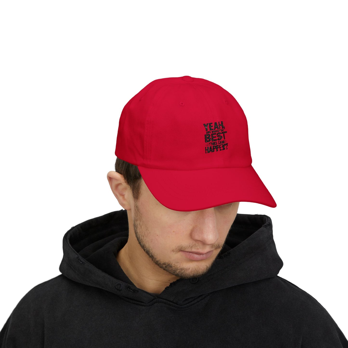 Yeah, But Whats The BEST That Can Happen Embroidered Hat