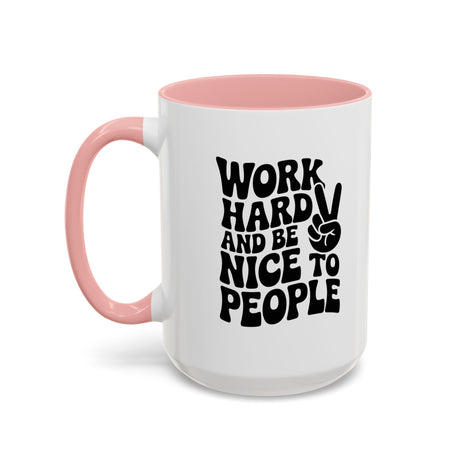 Work Hard & Be Nice to People Coffee Mug