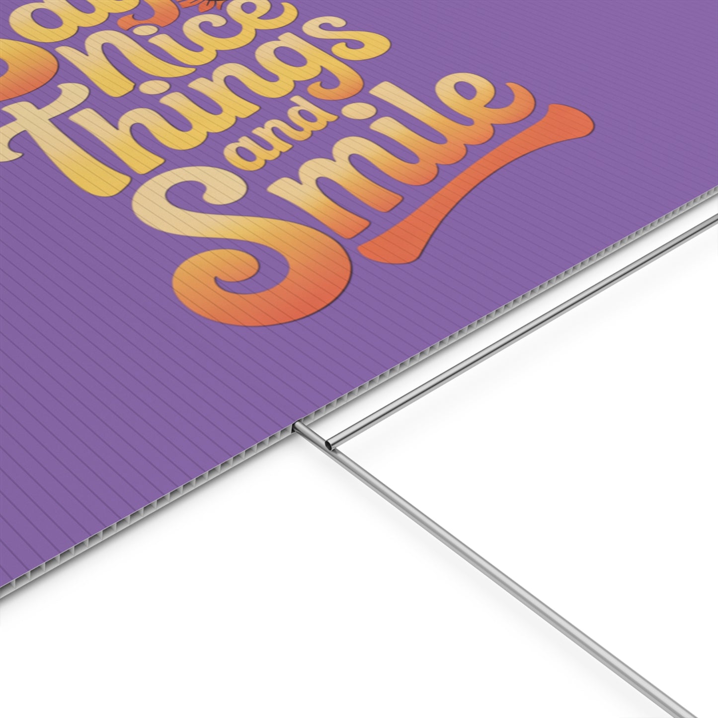 Say Nice Things and Smile Yard Sign