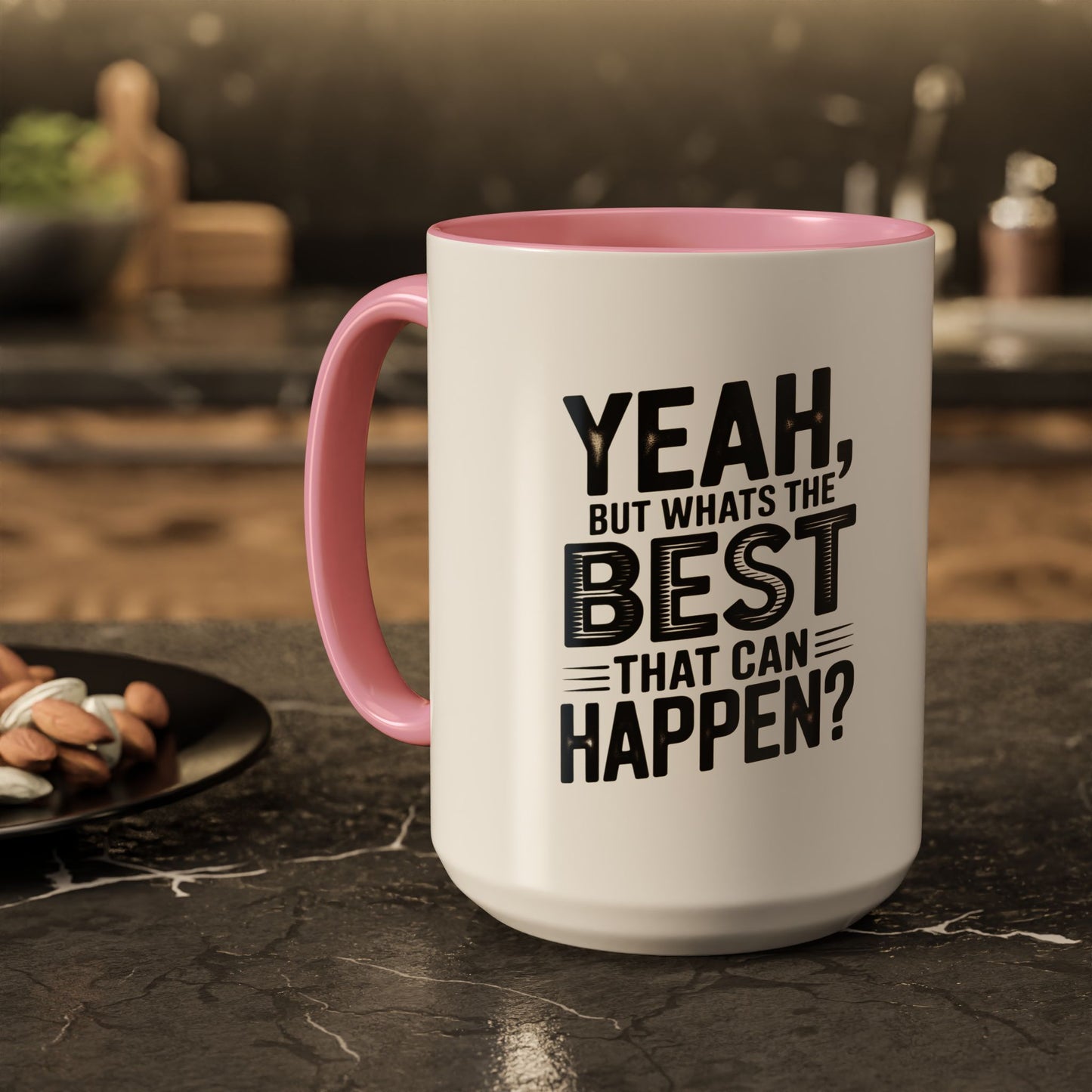 Motivational Quote Coffee Mug — "Yeah, But What's the Best That Can Happen?" (11oz & 15oz)