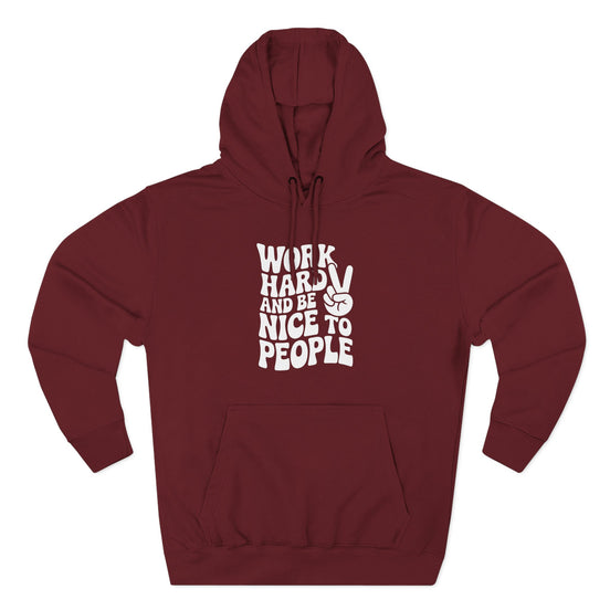 Work Hard & Be Nice to People Hoodie