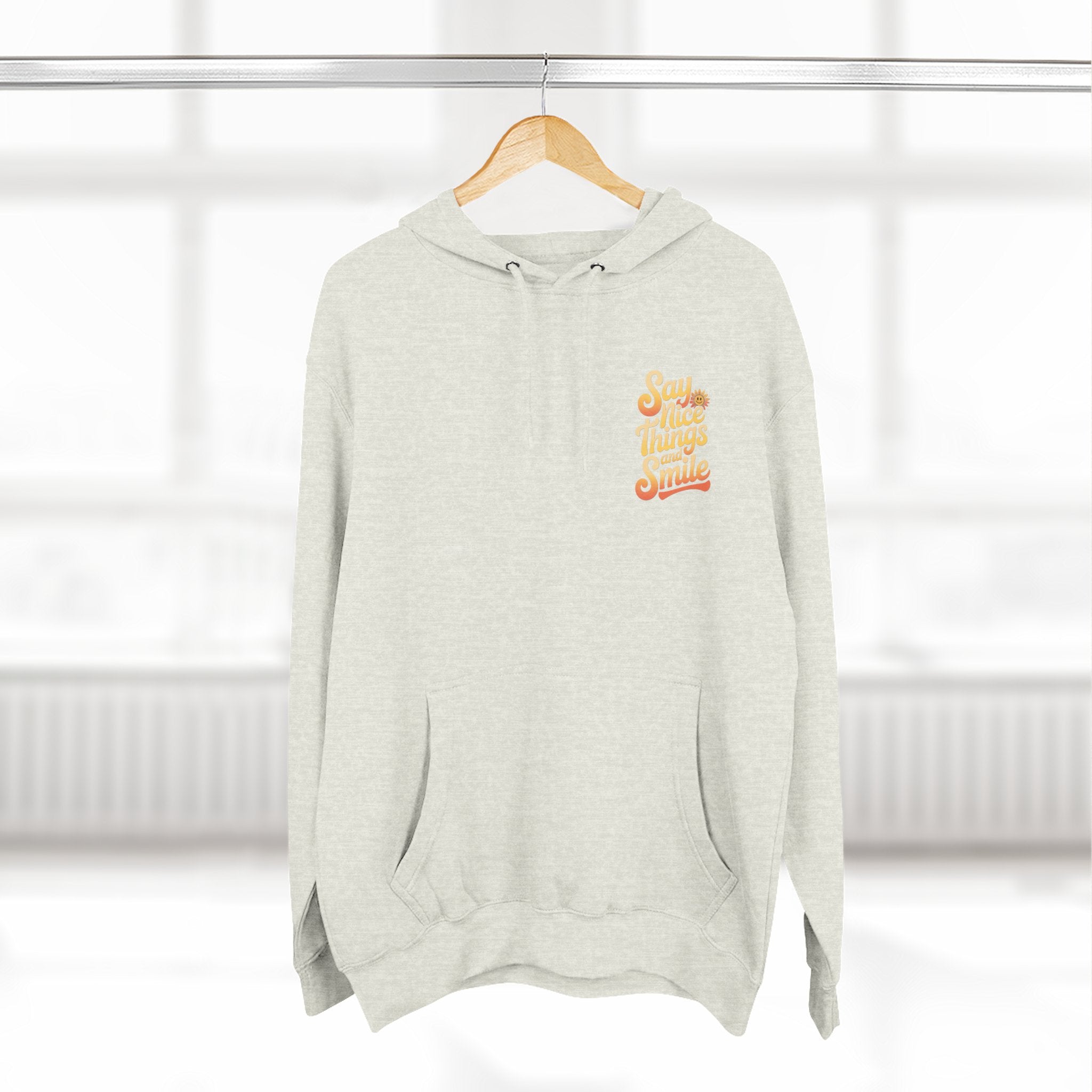 Say Nice Things and Smile Positive Vibes Three-Panel Fleece Hoodie -