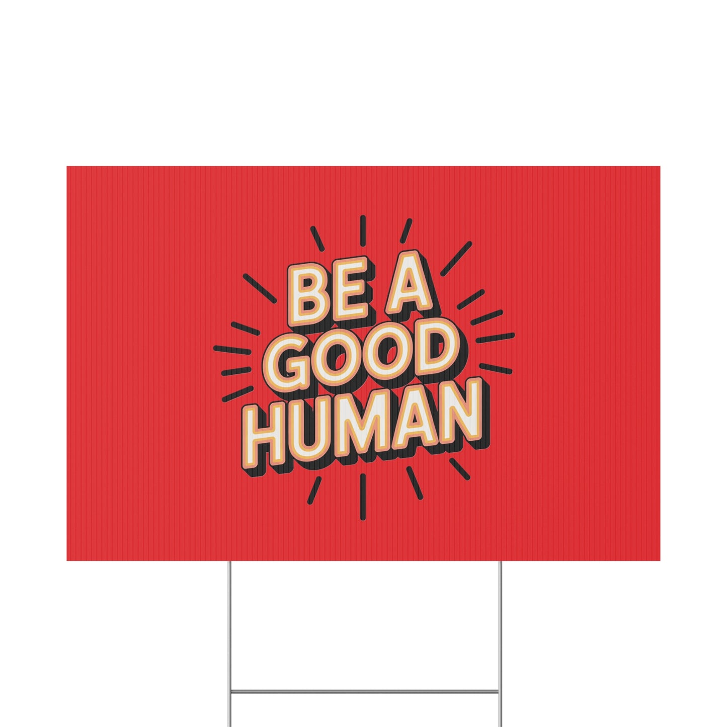 Be A Good Human Plastic Yard Sign — Positive Message Lawn Decor