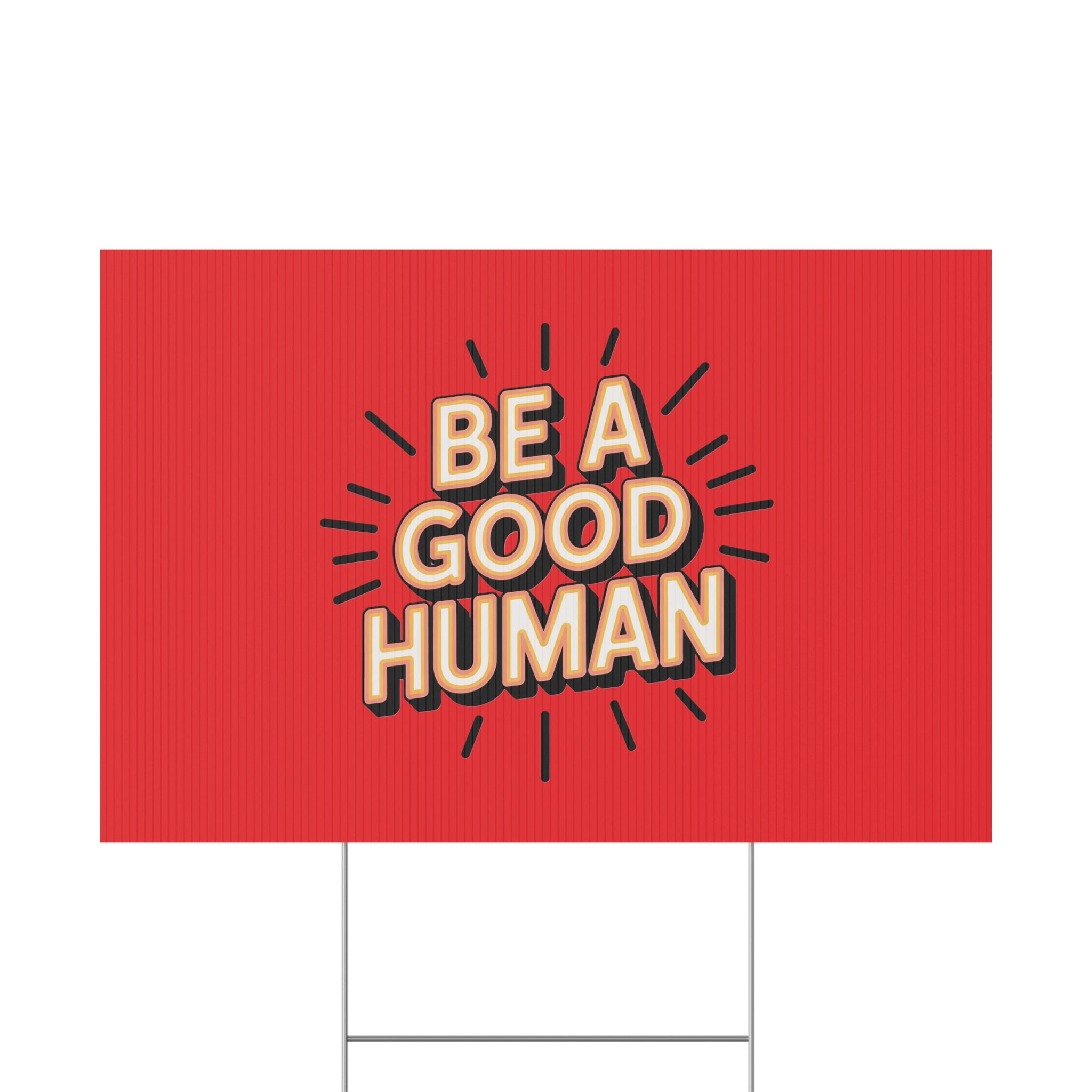 Be A Good Human Plastic Yard Sign — Positive Message Lawn Decor