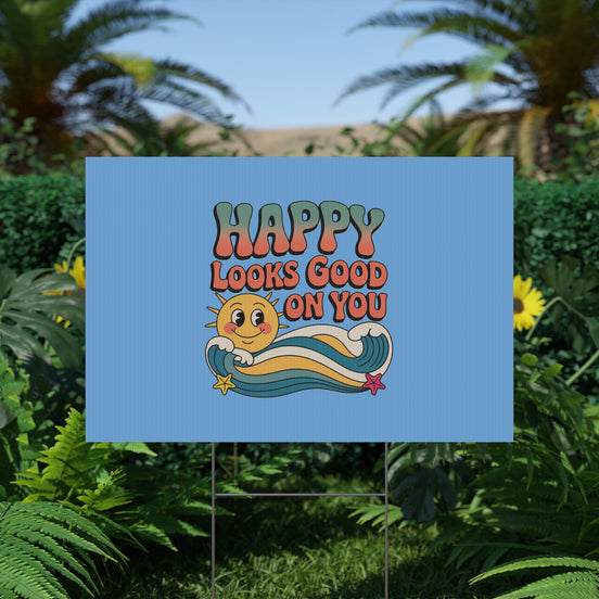 "Happy Looks Good On You" Retro Sun Positive Garden Sign