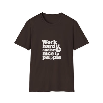 Work Hard and Be Nice to People T-Shirt