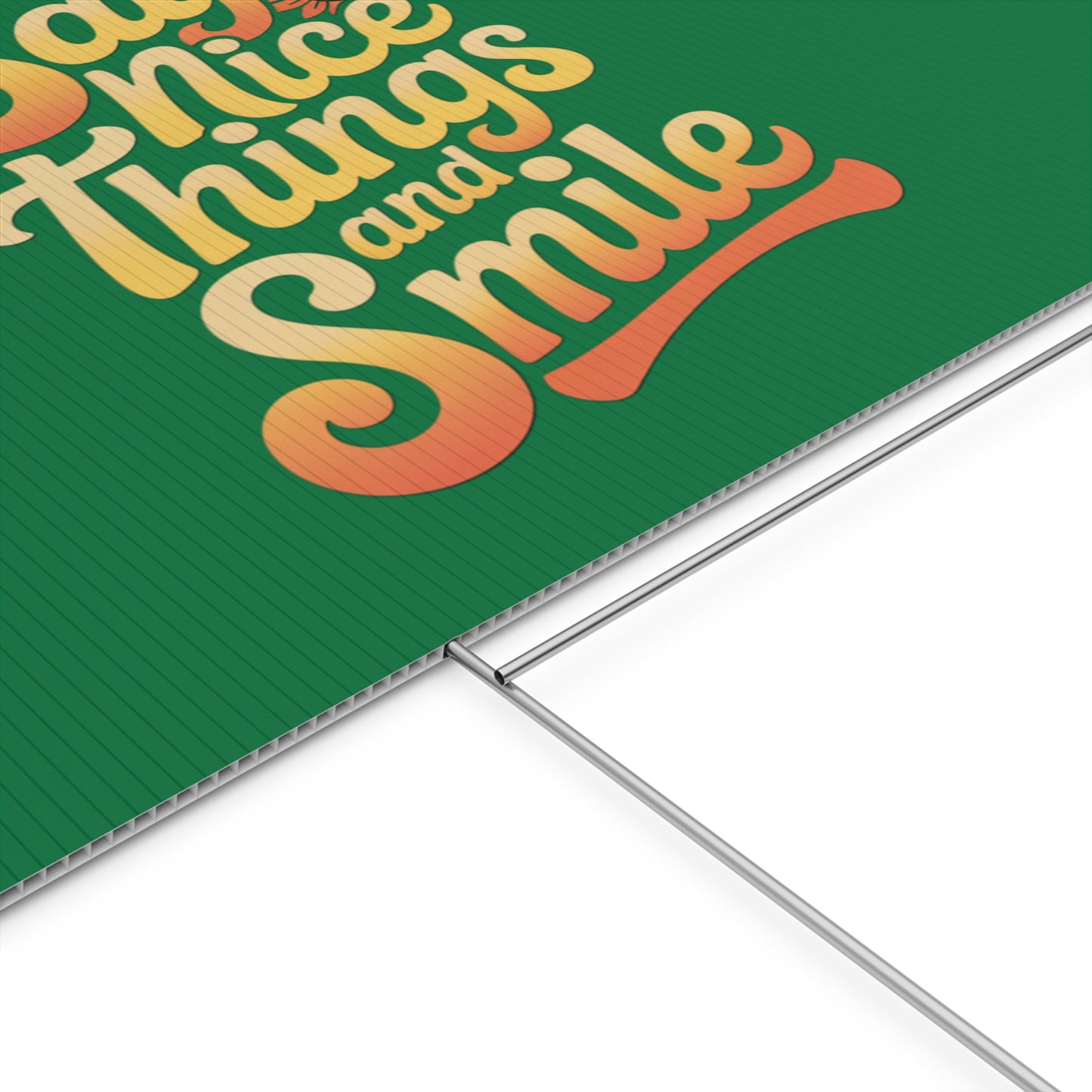 Say Nice Things and Smile Yard Sign