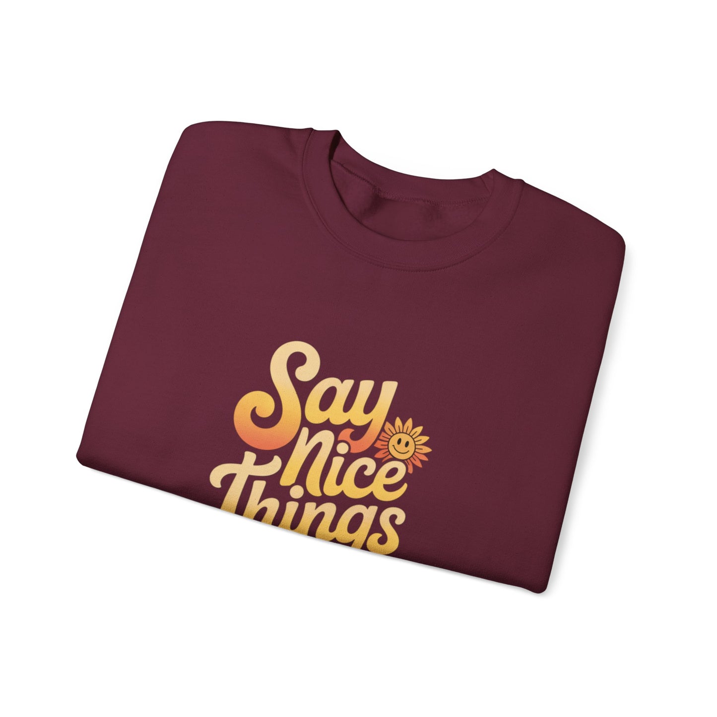 Say Nice Things Crewneck Sweatshirt