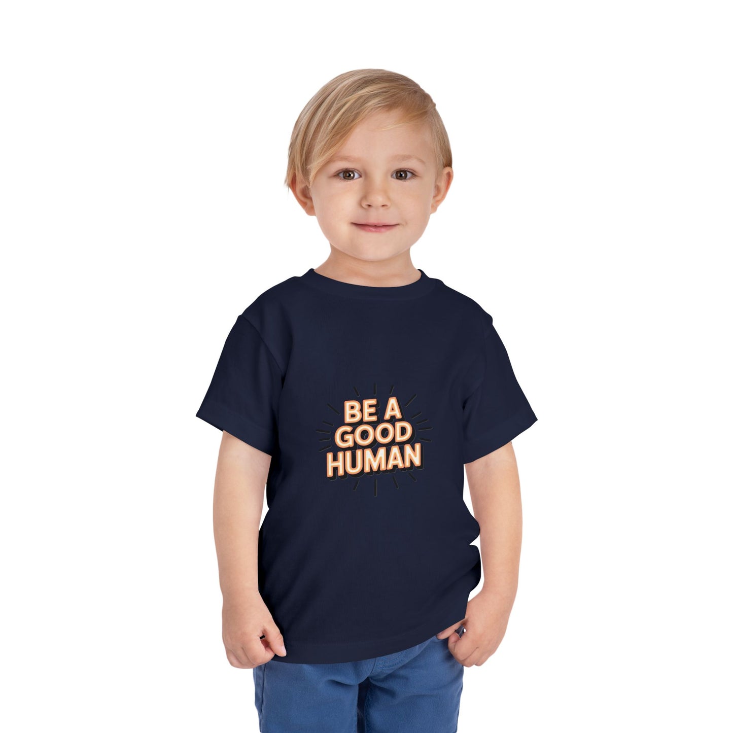 Toddler Tee — "Be A Good Human" Positive Message Shirt