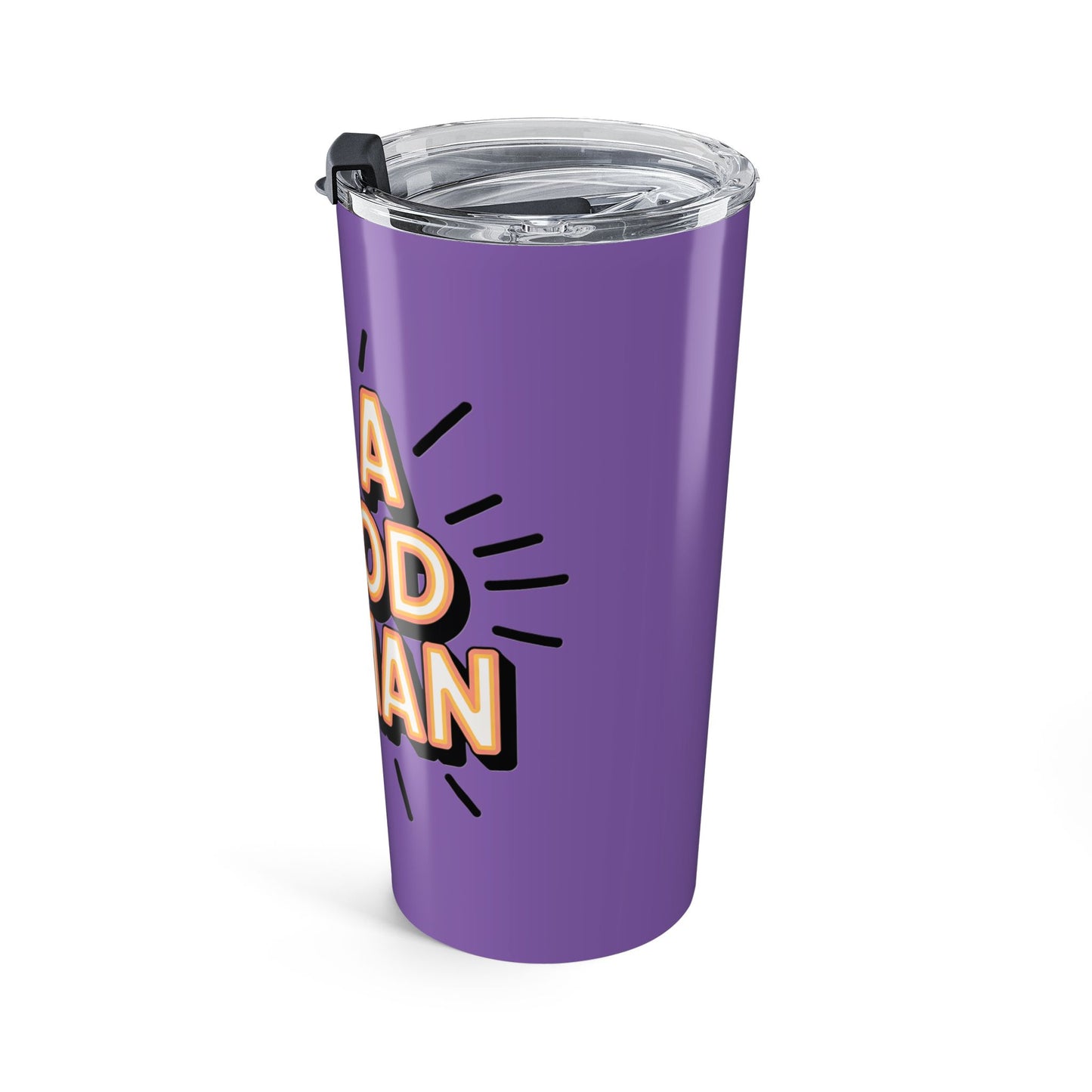 Be a Good Human 20oz Tumbler — Motivational Travel Mug