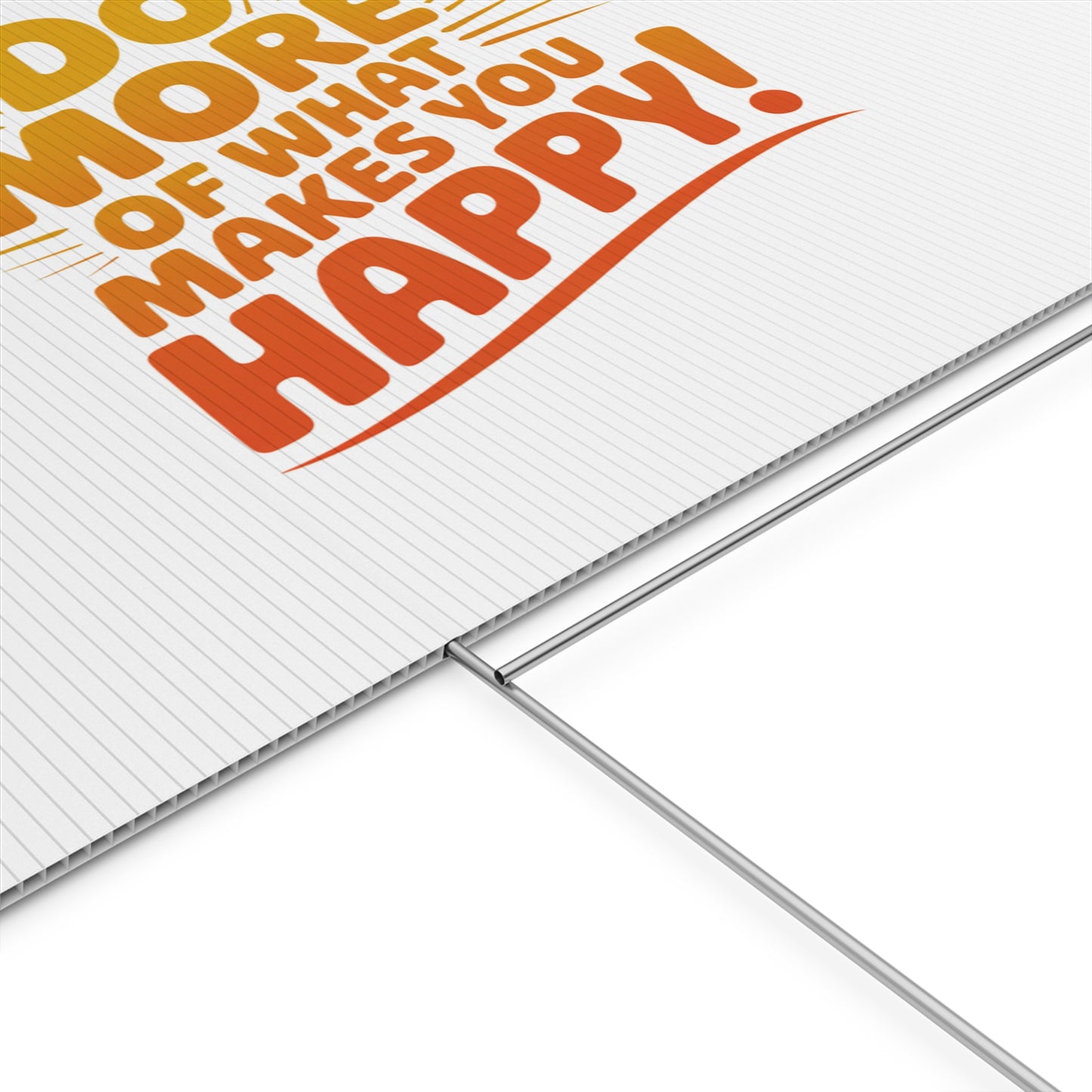 Yard Sign — “Do More of What Makes You Happy!” Motivational Outdoor Decor