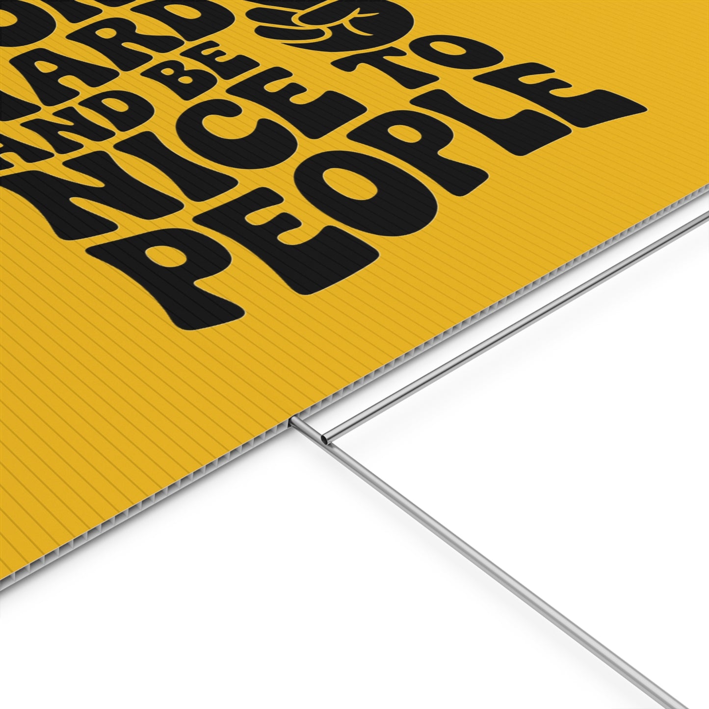 Yellow/Black Work Hard & Be Nice to People Yard Sign