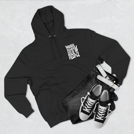 Work Hard & Be Nice to People Hoodie