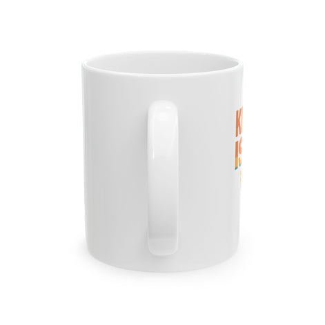 Kindness Is Free Tea or Coffee Mug - 11oz & 15oz - Positive Vibes Gift