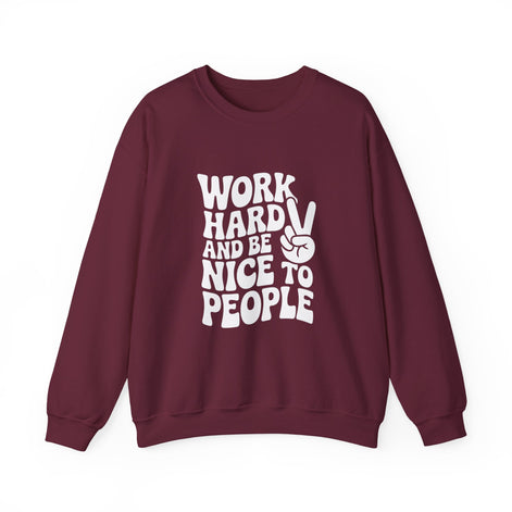 Work Hard & Be Nice to People Sweater