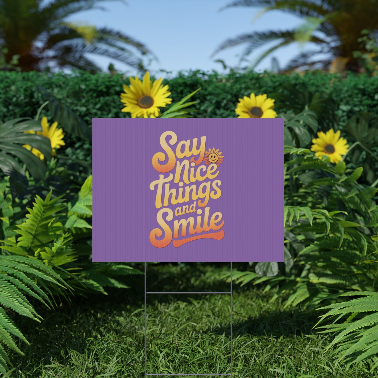 Say Nice Things and Smile Yard Sign