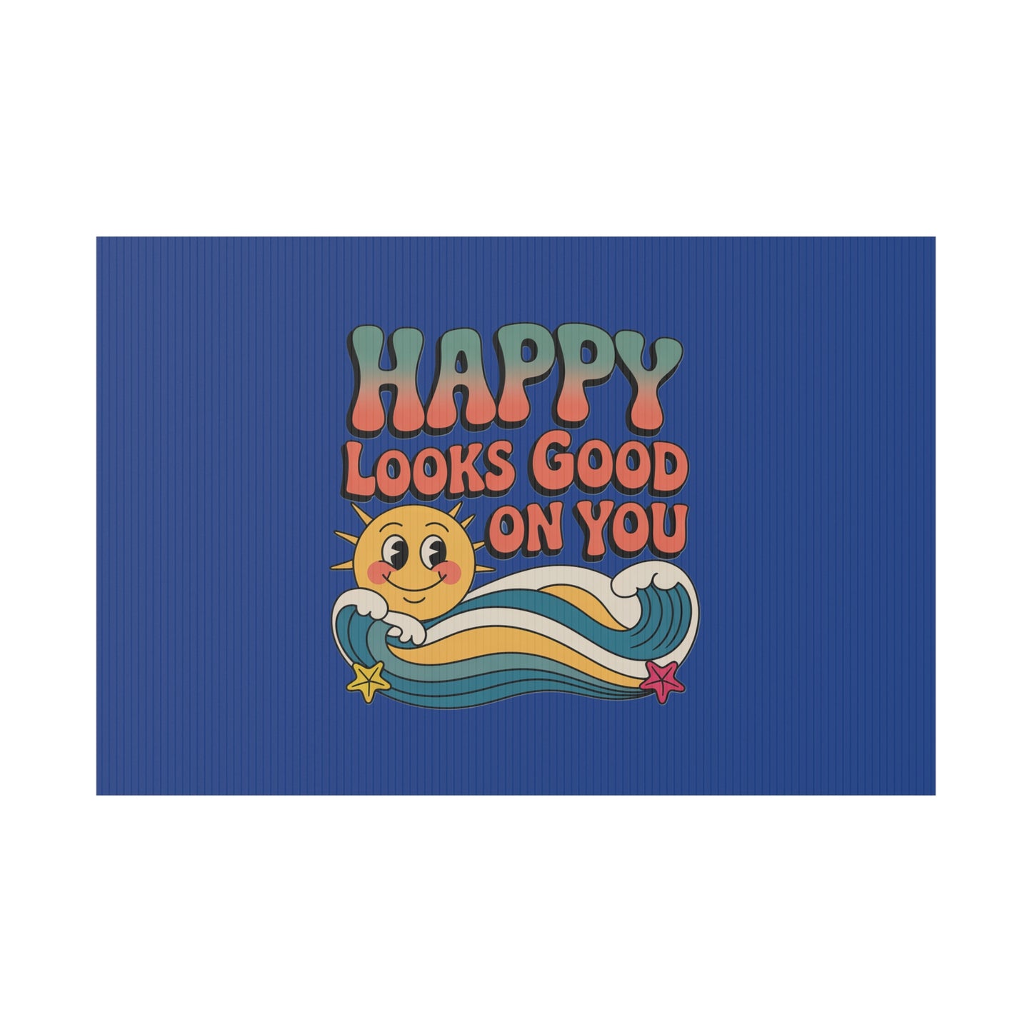 "Happy Looks Good On You" Retro Sun Positive Garden Sign