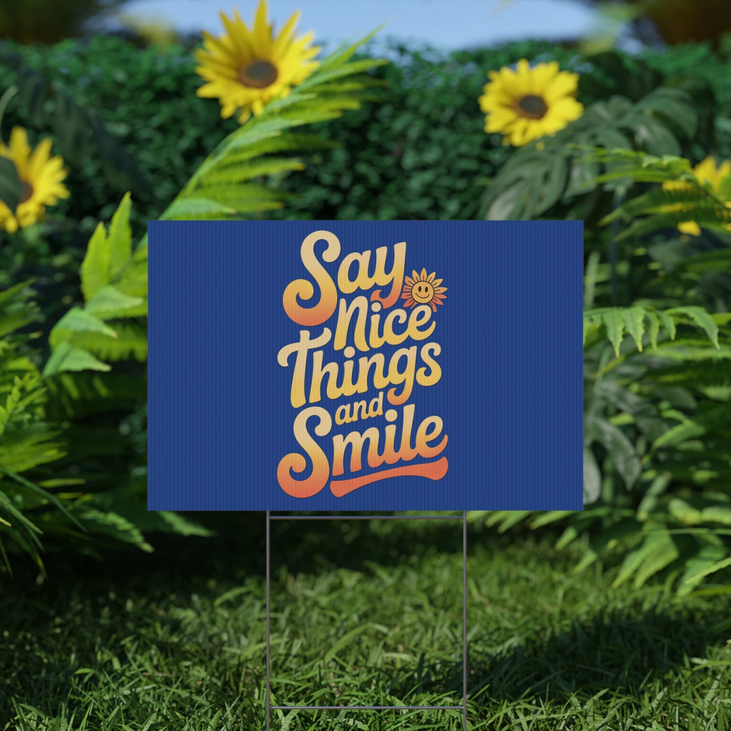 Say Nice Things and Smile Yard Sign