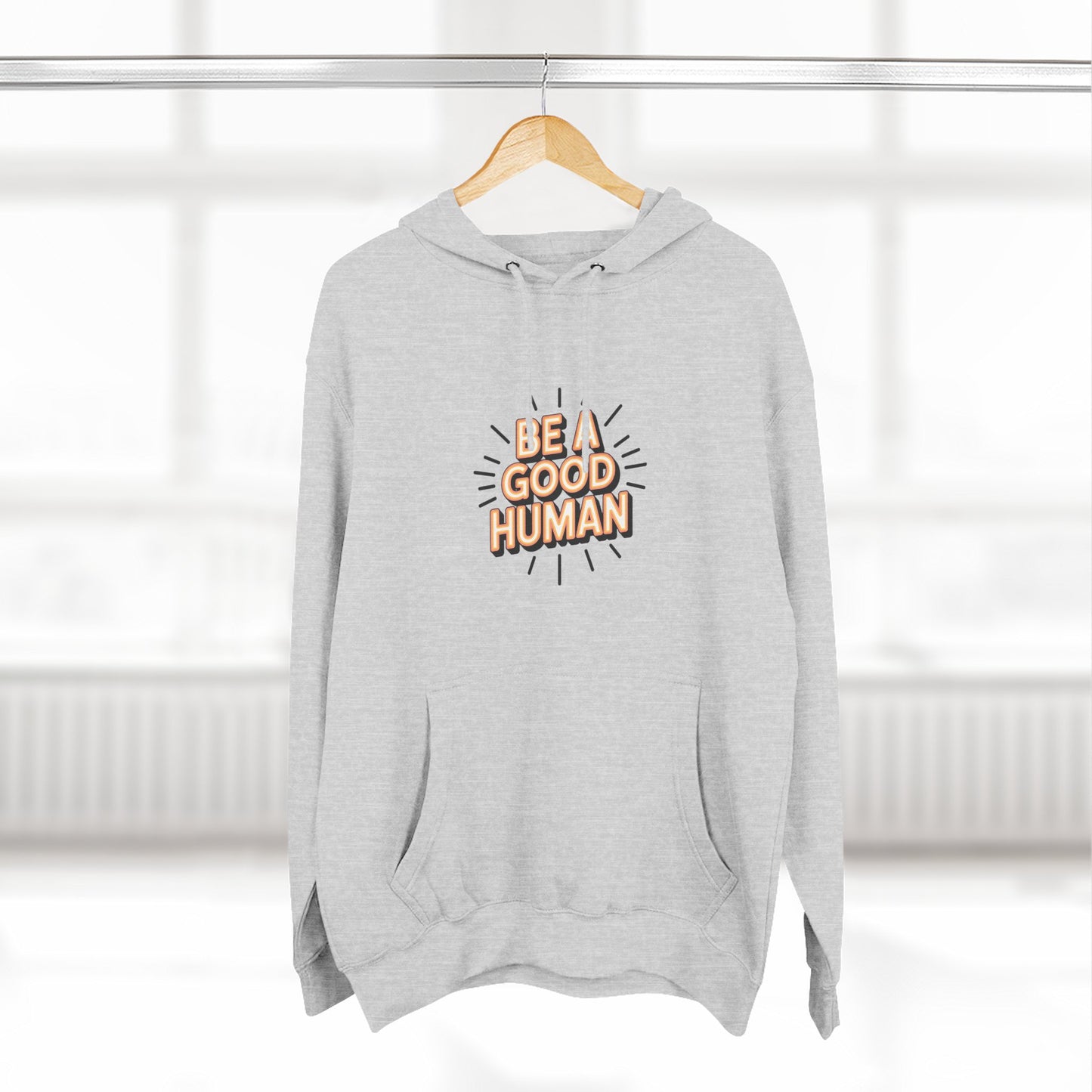 Be A Good Human Hoodie — Positive Message Fleece Pullover